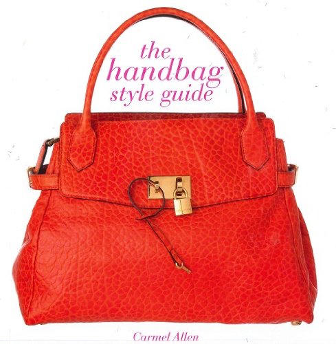 The Handbag Style Guide by Carmel Allen