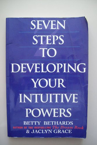 Seven Steps to Developing Your Intuitive Powers