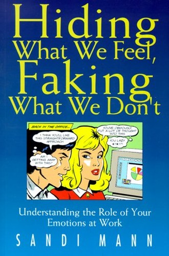 Hiding What We Feel, Faking What We Don't