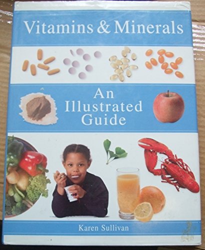Vitamins & Minerals: An Illustrated Guide