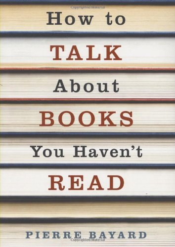 How to Talk About Books You Haven't Read