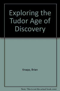 Exploring the Tudor Age of Discovery 