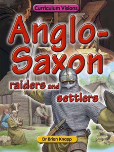 Anglo-Saxon Raiders and Settlers 
