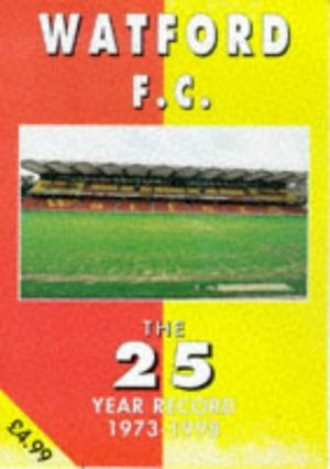 Watford F.C. - the 25 Year Record 1973-1998
