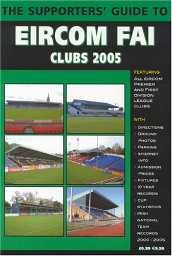 The Supporters' Guide to Eircom FAI Clubs