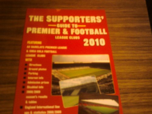 The Supporters' Guide to Premier and Football League Clubs 2010
