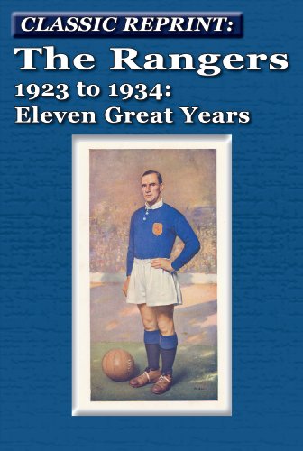 The Rangers 1923 to 1934: Eleven Great Years