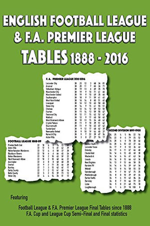 English Football League and F. A. Premier League Tables 1888-2016