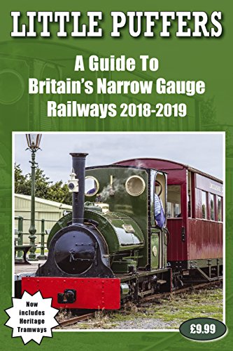 Little Puffers - a Guide to Britain's Narrow Gauge Railways 2018-2019