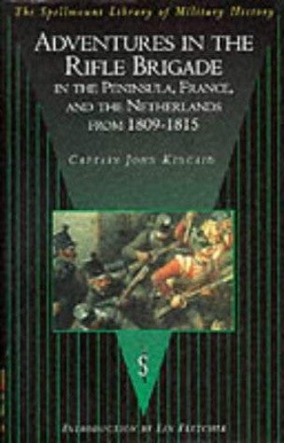 Adventures in the Rifle Brigade, in the Peninsula, France and the Netherlands from 1809-1815