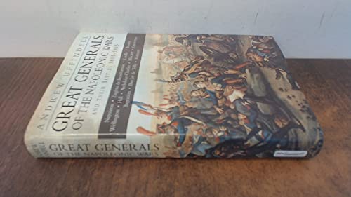Great Generals of the Napoleonic Wars and Their Battles 1805-1815