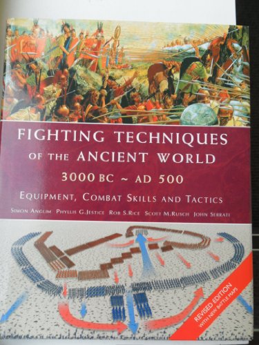 Fighting Techniques of the Ancient World 3000 BC - AD 500