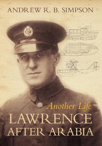 Another Life: Lawrence After Arabia