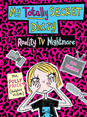 Polly Price's Totally Secret Diary: Reality TV Nightmare