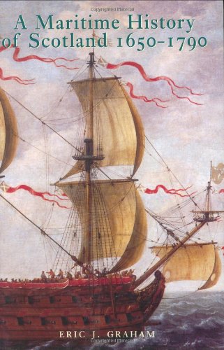 A Maritime History of Scotland 1650-1790