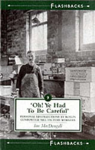 Oh! Ye Had to be Careful