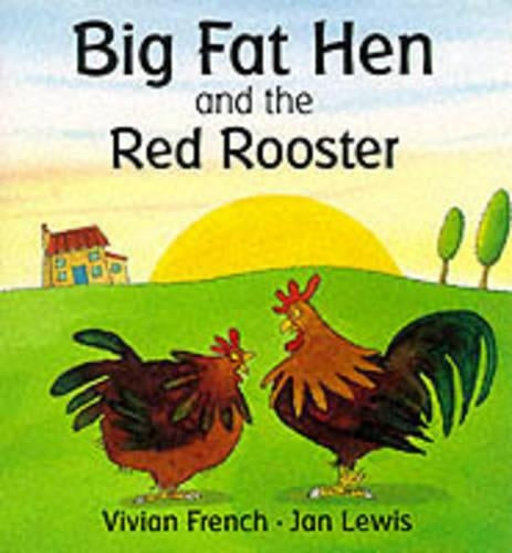 Big Fat Hen and the Red Rooster
