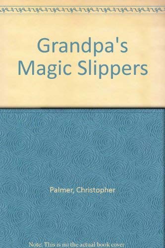 Grandpa's Magic Slippers