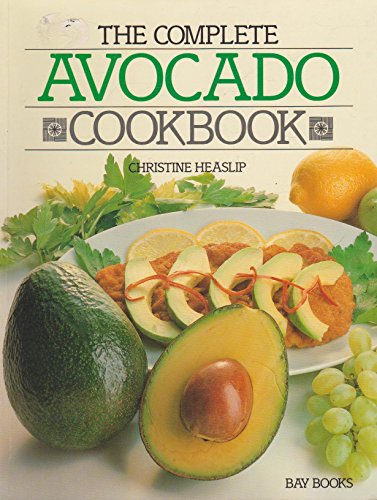 The Complete Avocado Cookbook