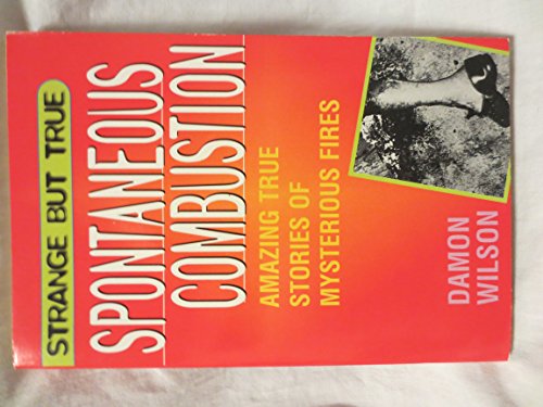 Strange But True- Spontaneous Combustion
