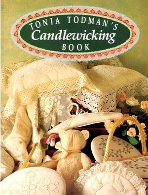 Tonia Todman's Candlewicking Book