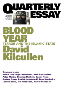 Blood Year: Terror and the Islamic State: Quarterly Essay 58 