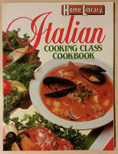 Home Library Italian Cooking Class Cookbook 