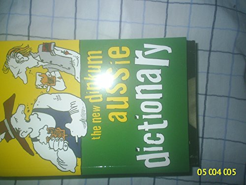 The New Dinkum Aussie Dictionary