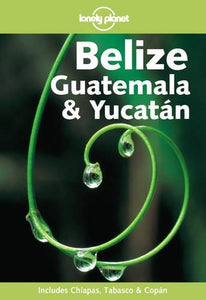 Belize, Guatemala and Yucatan 