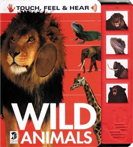 Touch, Feel and Hear: Wild Animals