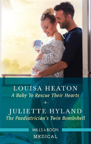 A Baby to Rescue Their Hearts/The Paediatrician's Twin Bombshe