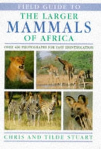 Field Guide to the Larger Mammals of Africa 