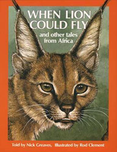 When Lion Could Fly and other tales from Africa