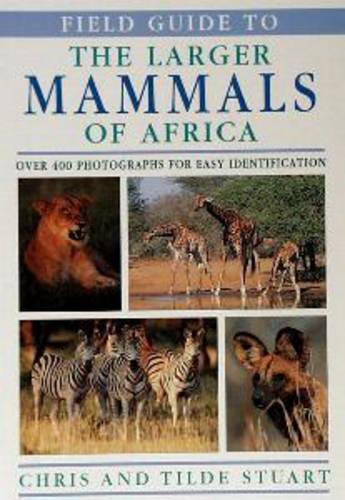 Field Guide to the Larger Mammals