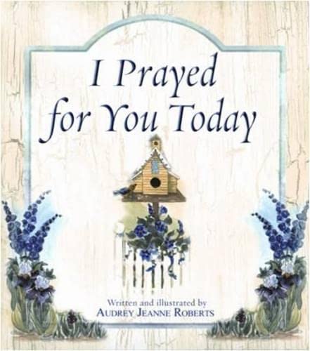 I Prayed for You Today