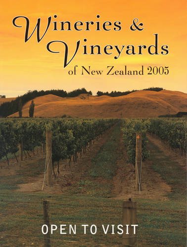 Wineries & Vineyards of New Zealand 2005
