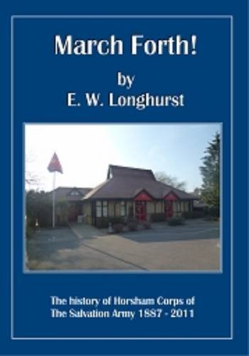 March Forth! The History of Horsham Corps of The Salvation Army