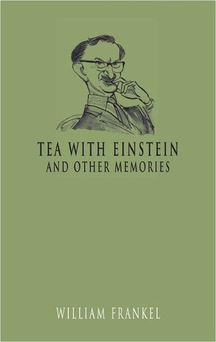 Tea with Einstein and other memories