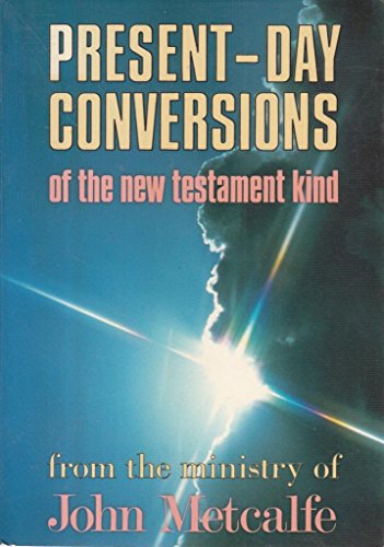 Present-day Conversions of the New Testament Kind