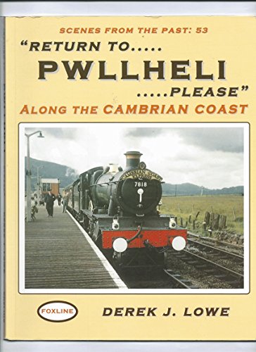 Return to Pwllheli...... Please; Along the Cambrian Coast