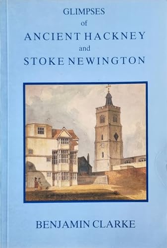 Glimpses of Ancient Hackney and Stoke Newington