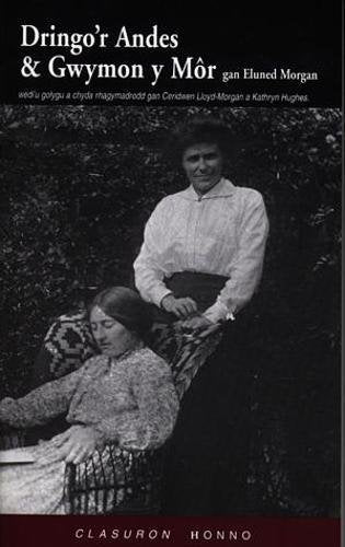 Cyfres Clasuron Honno: Dringo'r Andes & Gwymon y Môr