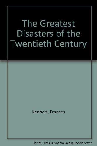 The Greatest Disasters of the Twentieth Century