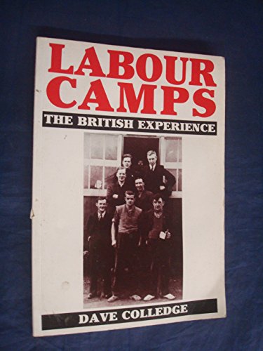 Labour Camps: The British Experience