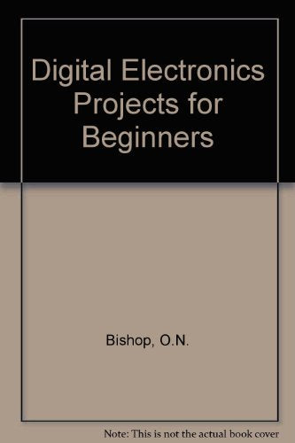 Digital Electronics Projects for Beginners