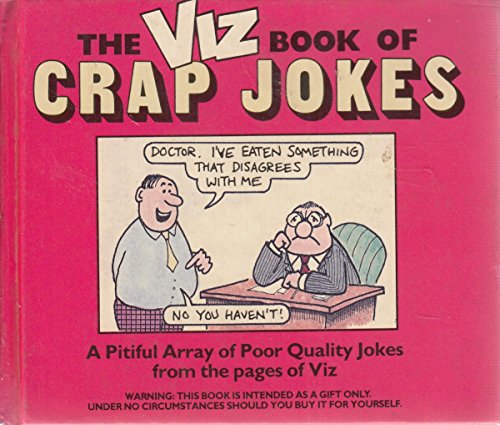 The Viz Book of Crap Jokes: A Compilation of Piss-poor Quality Second Hand, Third Rate Jokes from the Pages of Viz Magazine
