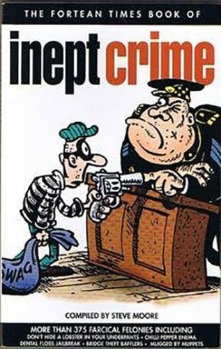 Fortean Times Book of Inept Crime