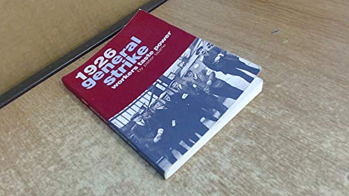 1926 General Strike - Workers Taste Power
