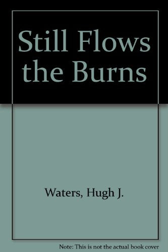 Still Flows the Burns