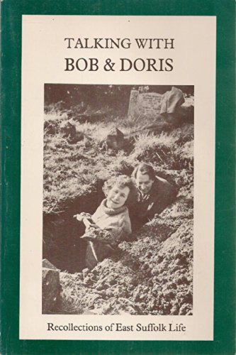 Talking with Bob & Doris: recollections of East Suffolk life